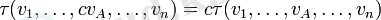 \tau(v_1,\ldots,cv_A,\ldots,v_n)=c\tau(v_1,\ldots,v_A,\ldots,v_n)
