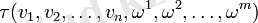 \tau(v_1,v_2,\ldots,v_n,\omega^1,\omega^2,\ldots,\omega^m)