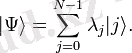 |\Psi\rangle=\sum\limits_{j=0}^{N-1}\lambda_j|j\rangle .