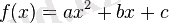 f(x)=ax^2+bx+c~