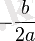 -\frac{b}{2a}~