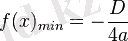f(x)_{min}=-\frac{D}{4a}~