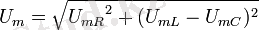 U_m = \sqrt{{U_{mR}}^2 + (U_{mL} - U_{mC})^2}