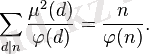\sum_{d\mid n}\frac{\mu^2(d)}{\varphi(d)}=\frac{n}{\varphi(n)}.