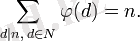 \sum_{d\mid n,\; d\in N}\varphi(d)=n.