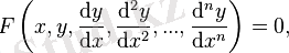 F\left(x,y,\frac{\mathrm{d}y}{\mathrm{d}x},\frac{\mathrm{d}^{2}y}{\mathrm{d}x^2}, ... ,\frac{\mathrm{d}^{n}y}{\mathrm{d}x^n}\right)=0,