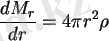 $\displaystyle {dM_r\over{dr}}=4\pi r^2 \rho$