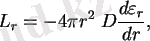 $\displaystyle L_r=-4\pi r^2\;D{d\varepsilon_r\over{dr}}, $