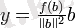 y = \tfrac{f(b)}{\|b\|^2}b