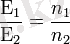 \frac{\Epsilon_1}{\Epsilon_2} = \frac{n_1}{n_2}