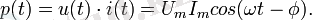 p(t) = u(t)\cdot i(t) = U_m I_m cos(\omega t - \phi).