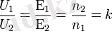 \frac{U_1}{U_2} = \frac{\Epsilon_1}{\Epsilon_2} = \frac{n_2}{n_1} = k