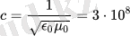 {displaystyle c={frac {1}{sqrt {epsilon _{0}mu _{0}}}}=3cdot 10^{8}}.png