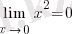 lim{x right 0}{x^2}=0