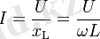 I = \frac{U}{x_\mathrm{L}} = \frac{U}{\omega L}