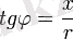 tg \varphi = \frac{x}{r}